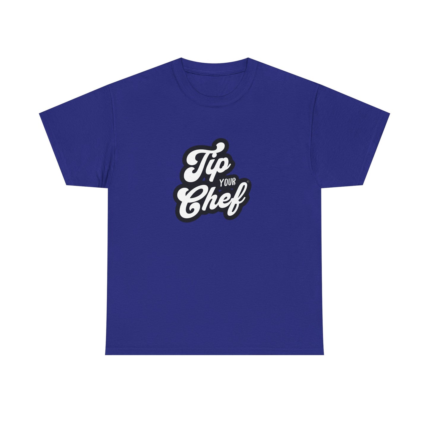 Chef Tee - Tip Your Chef