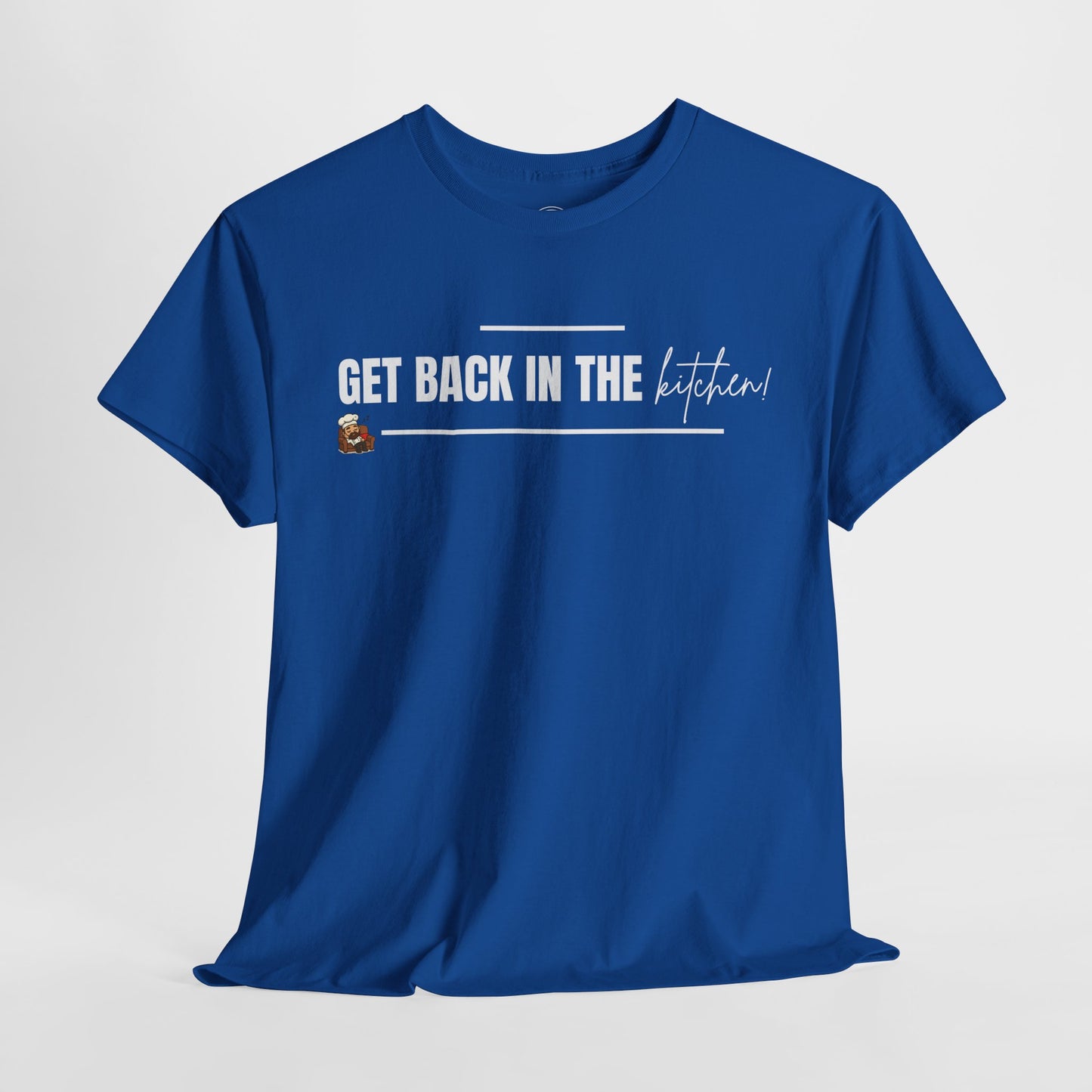 Get Back in the Kitchen! Tee