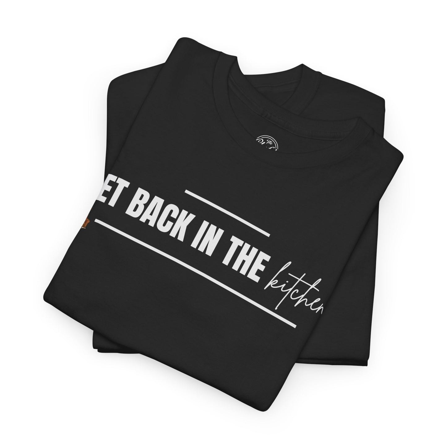 Get Back in the Kitchen! Tee