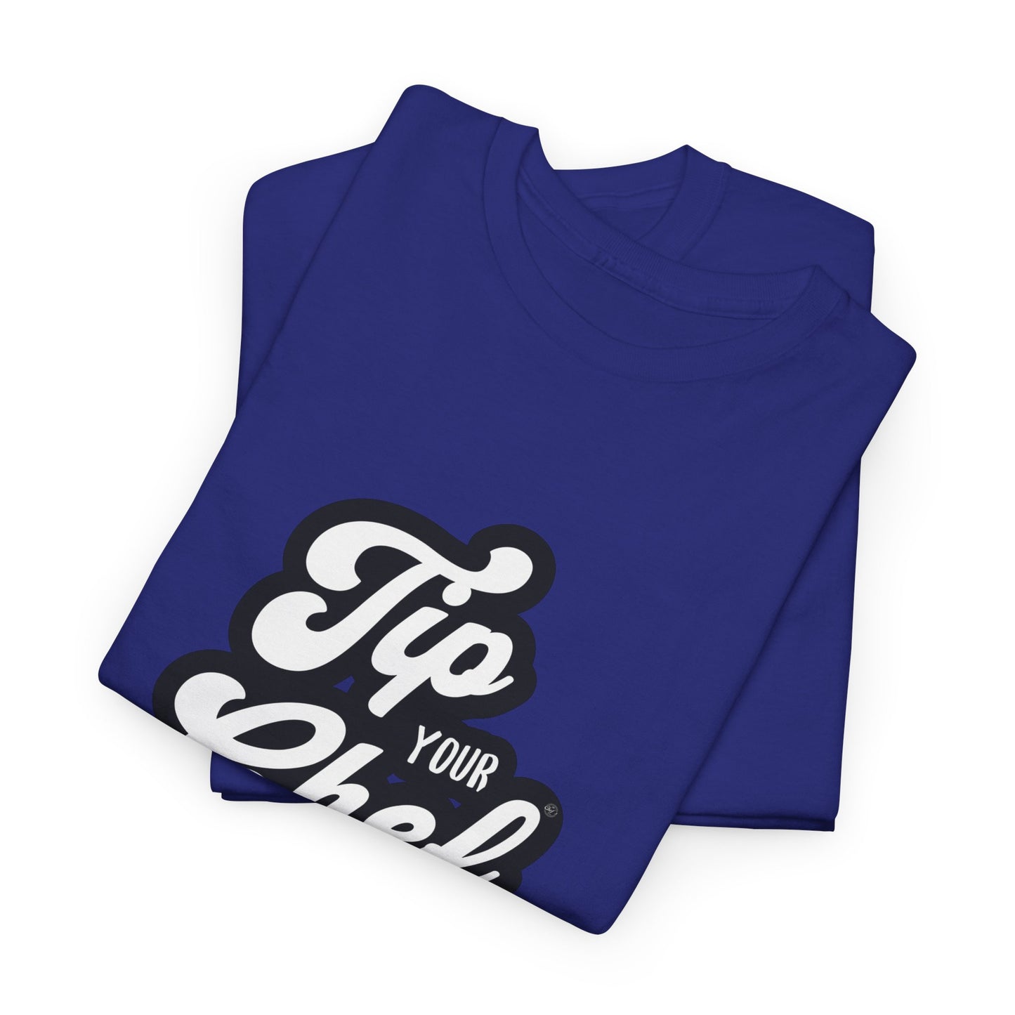 Chef Tee - Tip Your Chef
