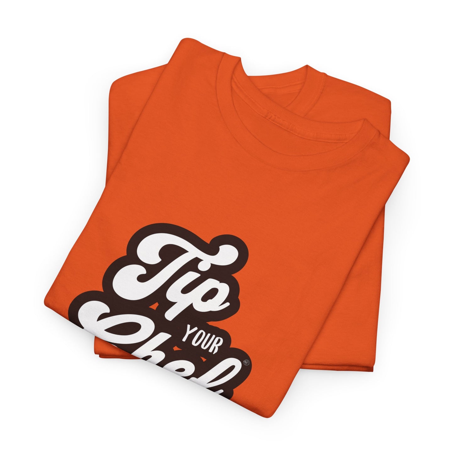 Chef Tee - Tip Your Chef