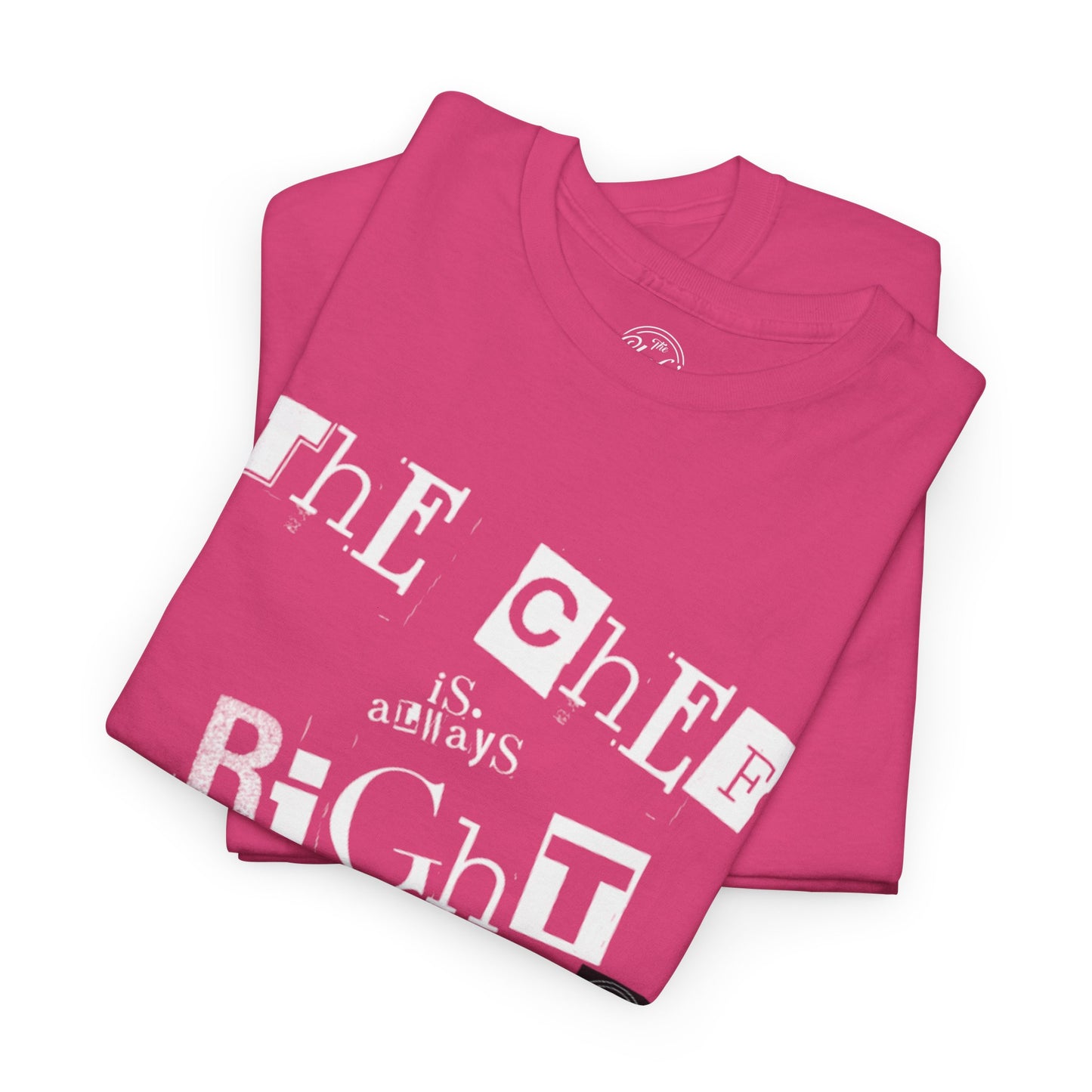 The Chef is Always Right Unisex Heavy Cotton Tee