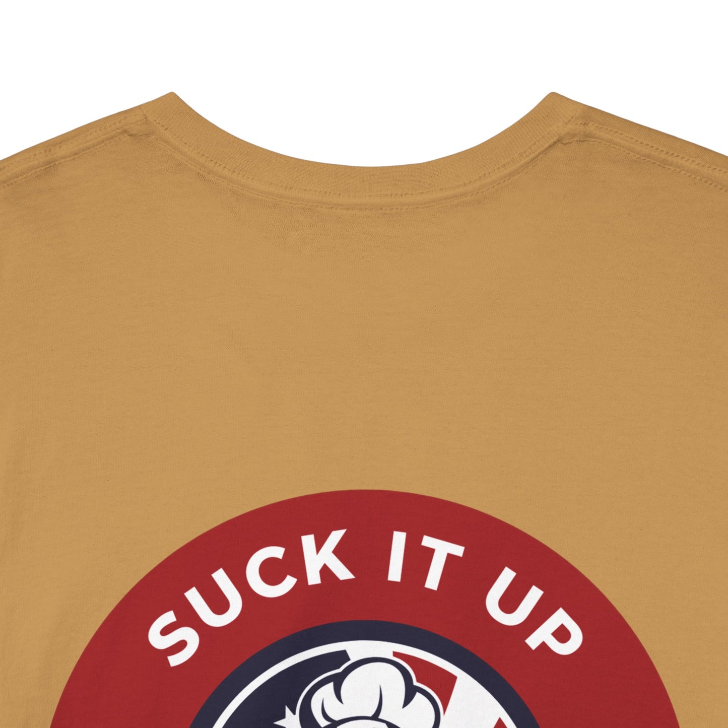 Suck It Up Buttercup Tee