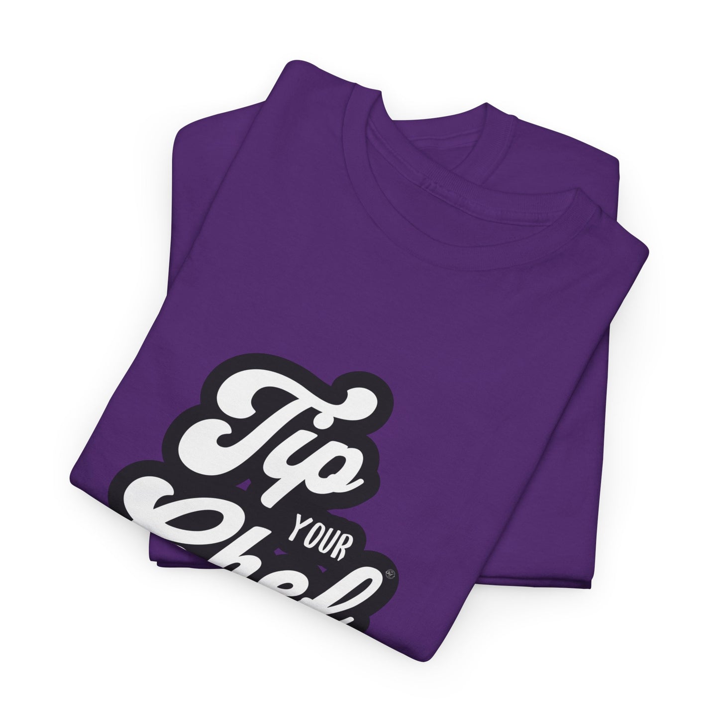Chef Tee - Tip Your Chef