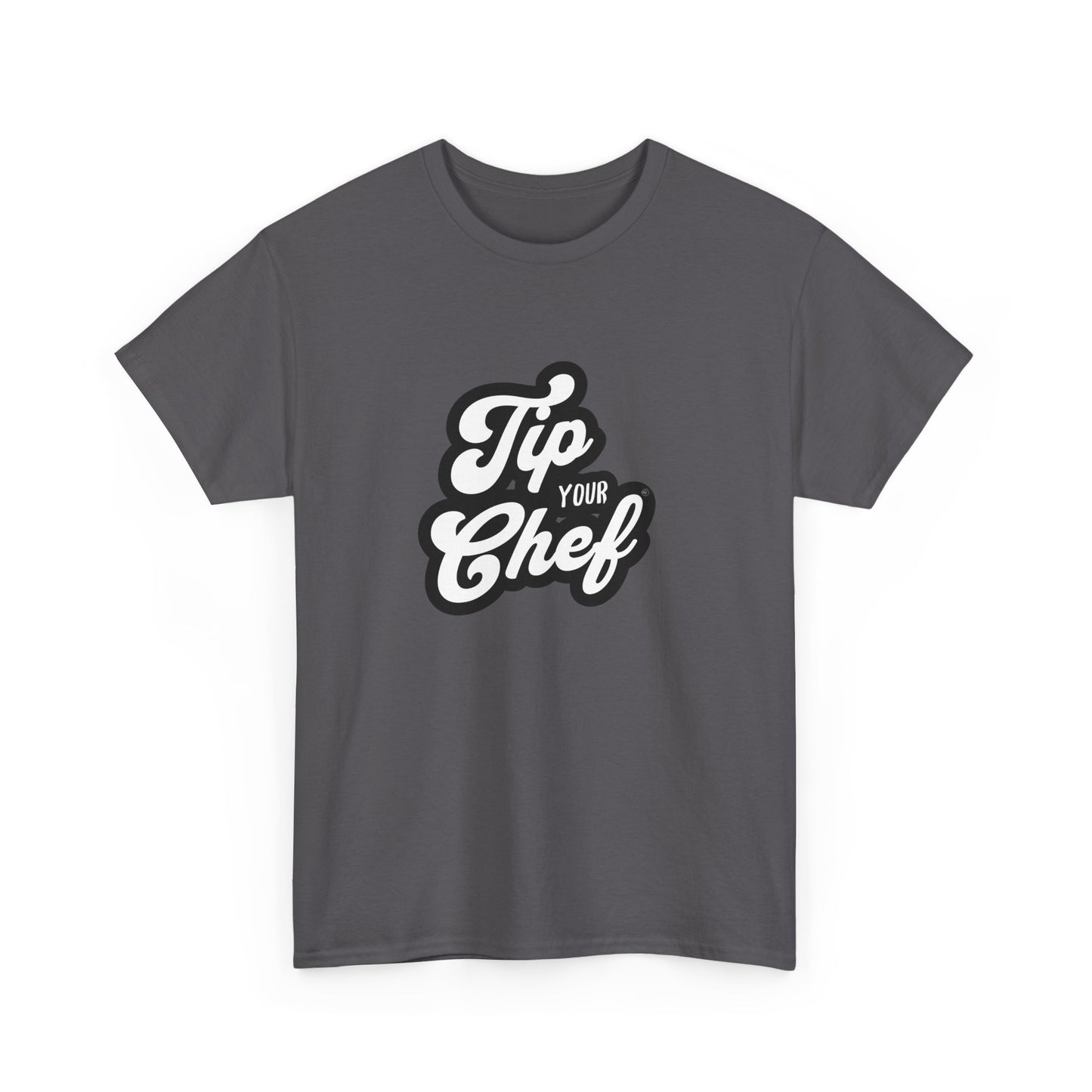 Chef Tee - Tip Your Chef