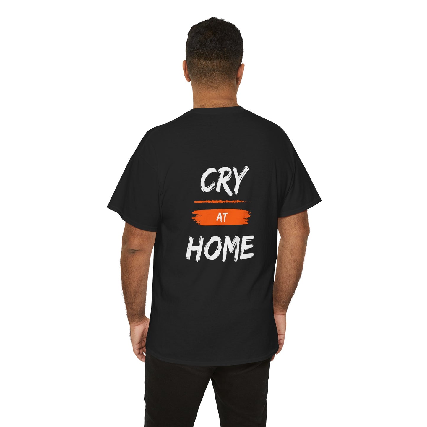 Cry At Home Funny Lines Shirt