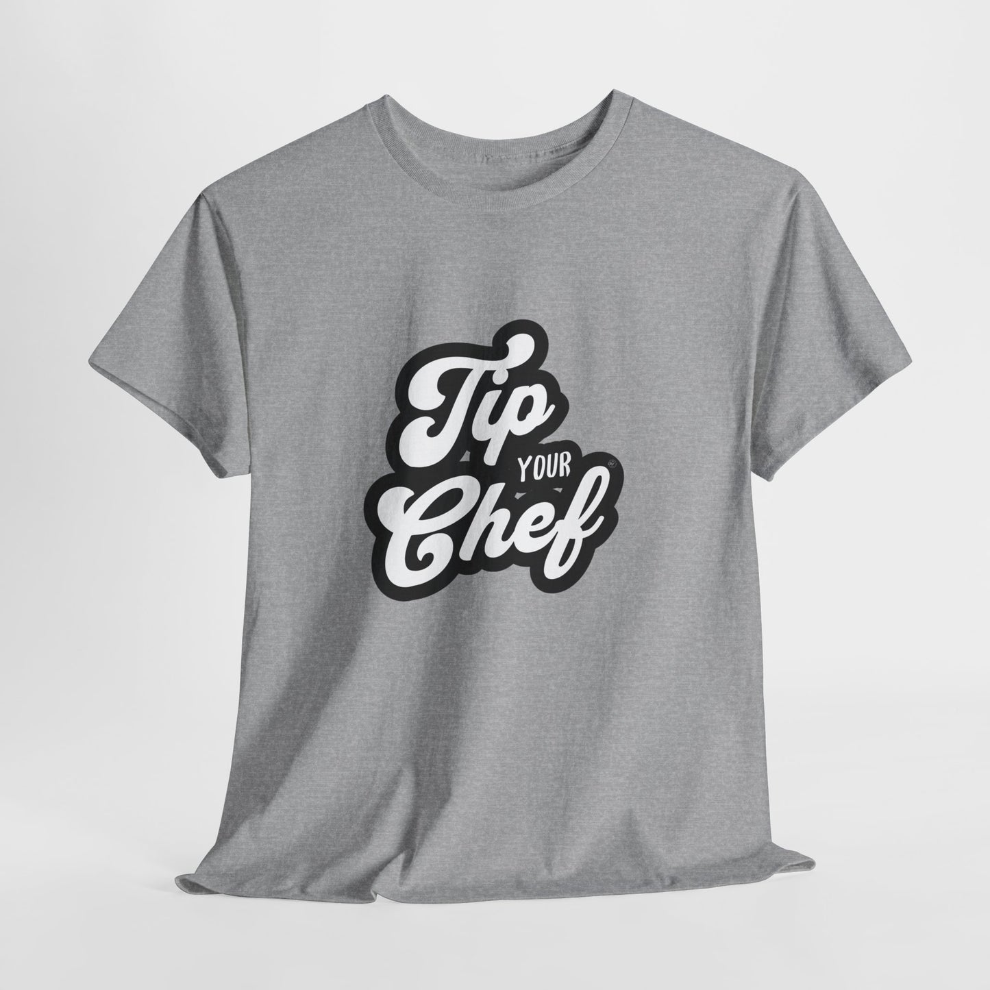 Chef Tee - Tip Your Chef