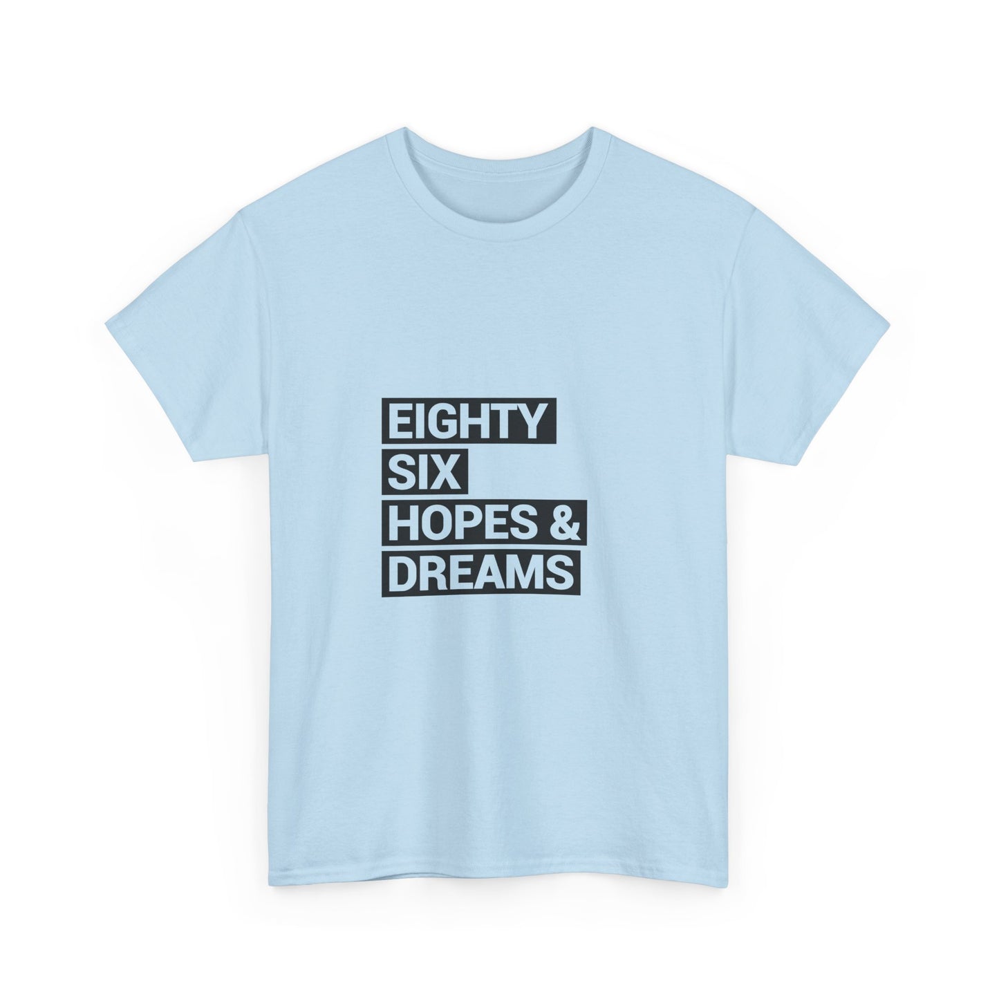 Eighty Six Hopes & Dreams Unisex Heavy Cotton Tee