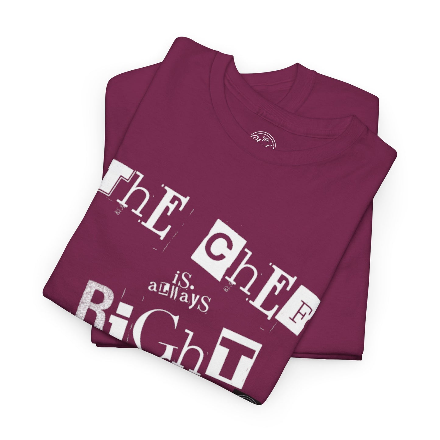 The Chef is Always Right Unisex Heavy Cotton Tee