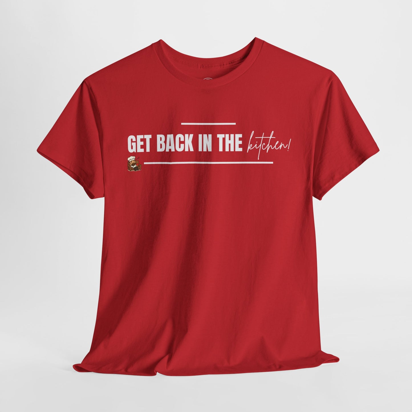 Get Back in the Kitchen! Tee