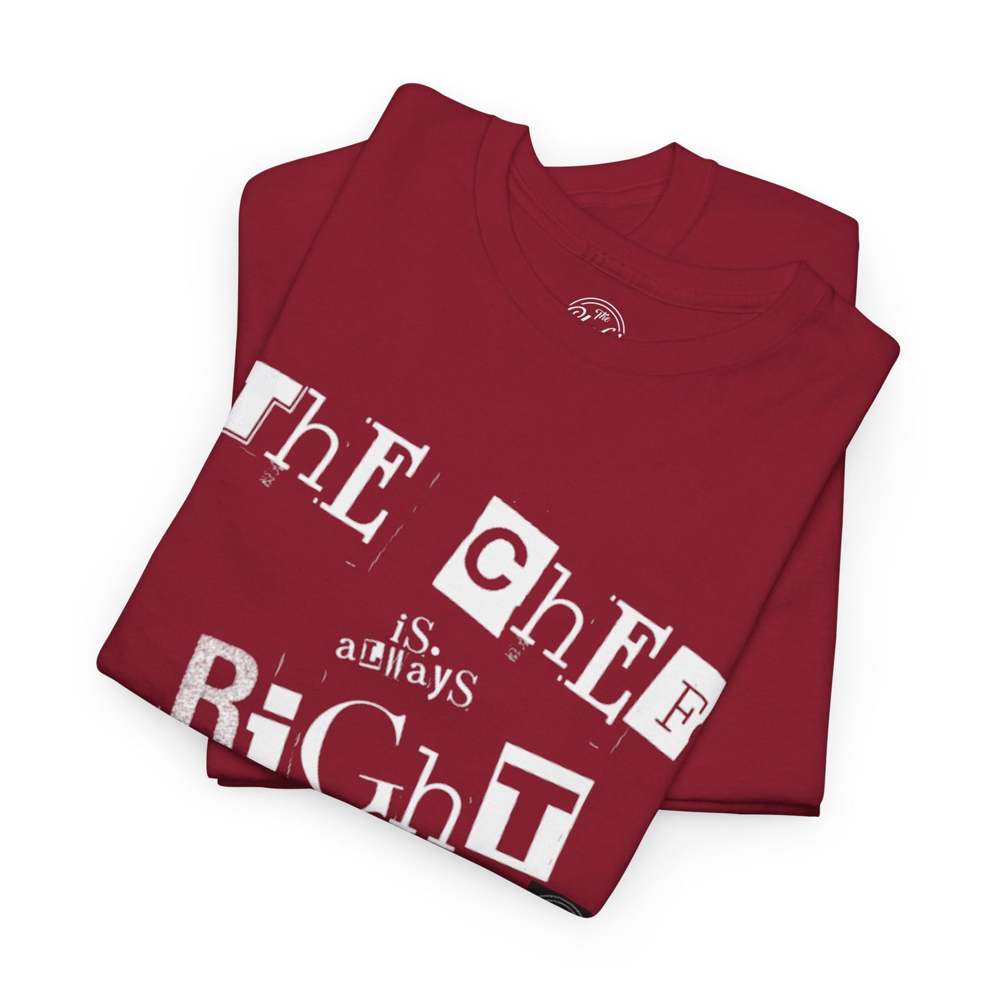 The Chef is Always Right Unisex Heavy Cotton Tee
