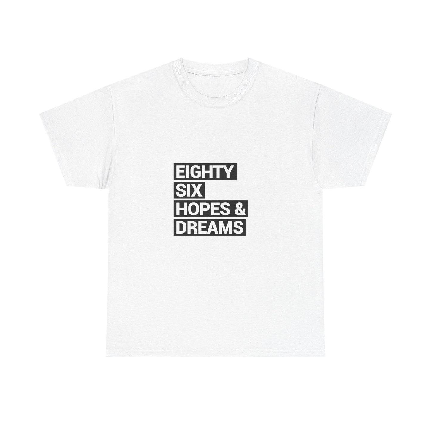 Eighty Six Hopes & Dreams Unisex Heavy Cotton Tee