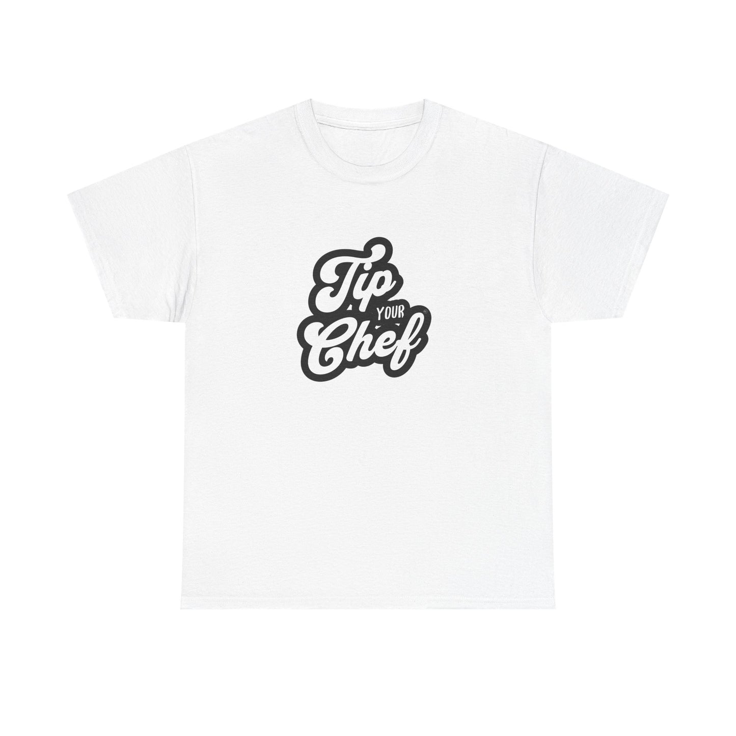 Chef Tee - Tip Your Chef