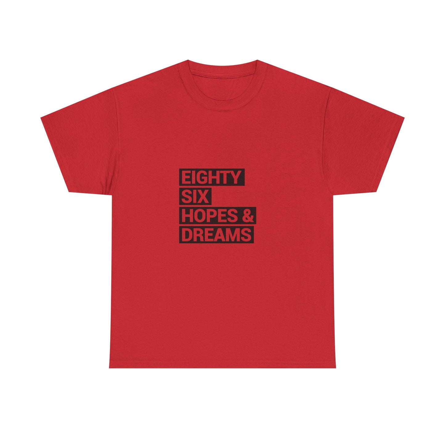 Eighty Six Hopes & Dreams Unisex Heavy Cotton Tee