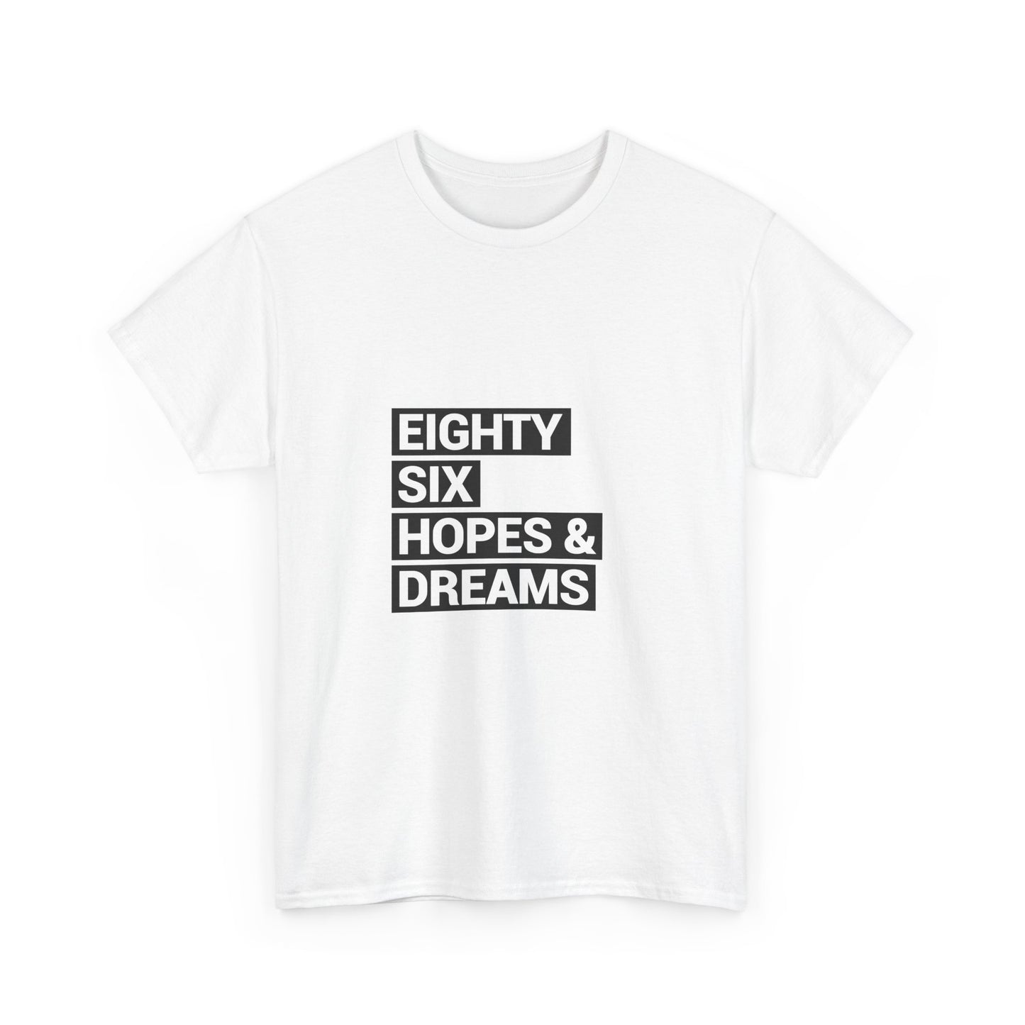 Eighty Six Hopes & Dreams Unisex Heavy Cotton Tee