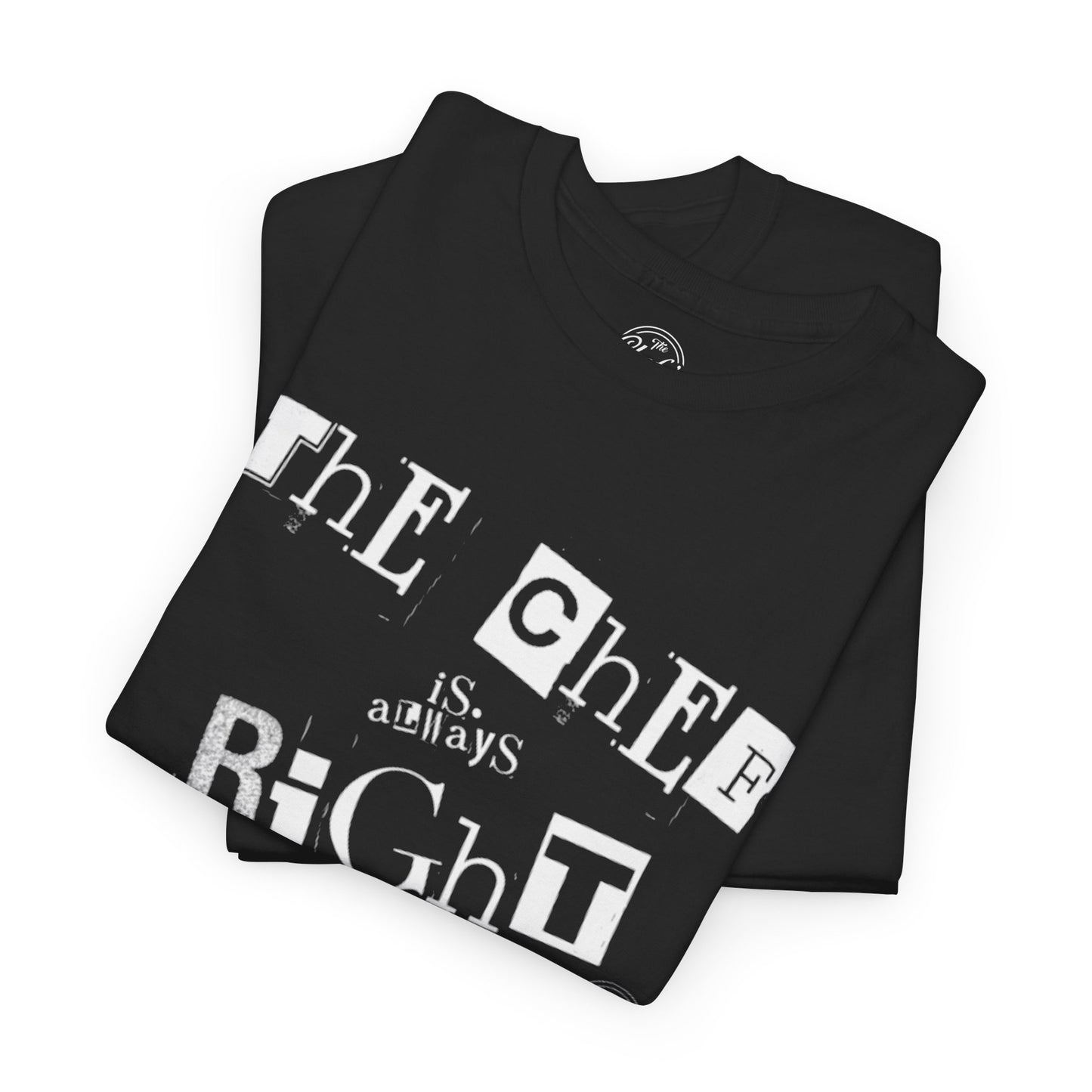 The Chef is Always Right Unisex Heavy Cotton Tee