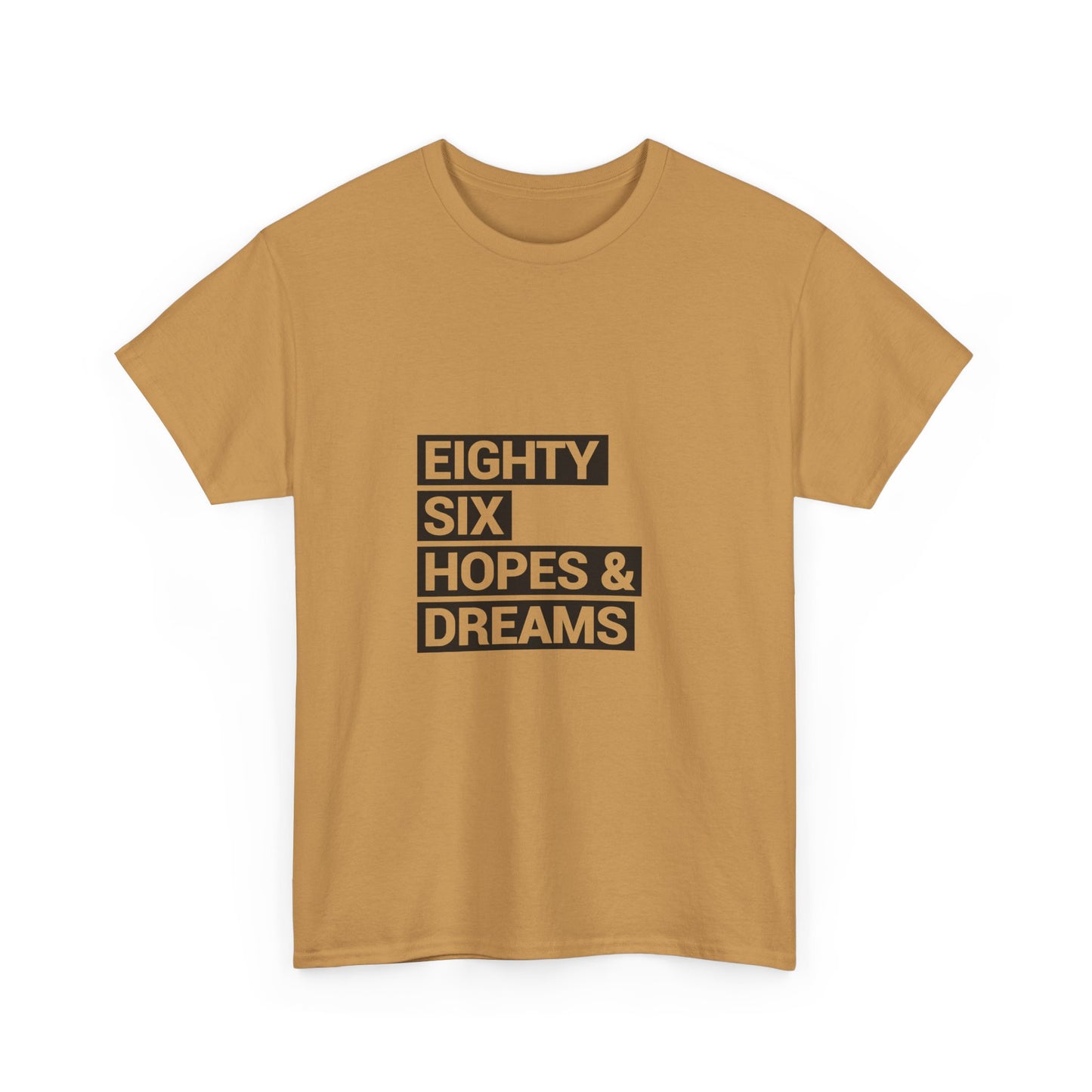 Eighty Six Hopes & Dreams Unisex Heavy Cotton Tee