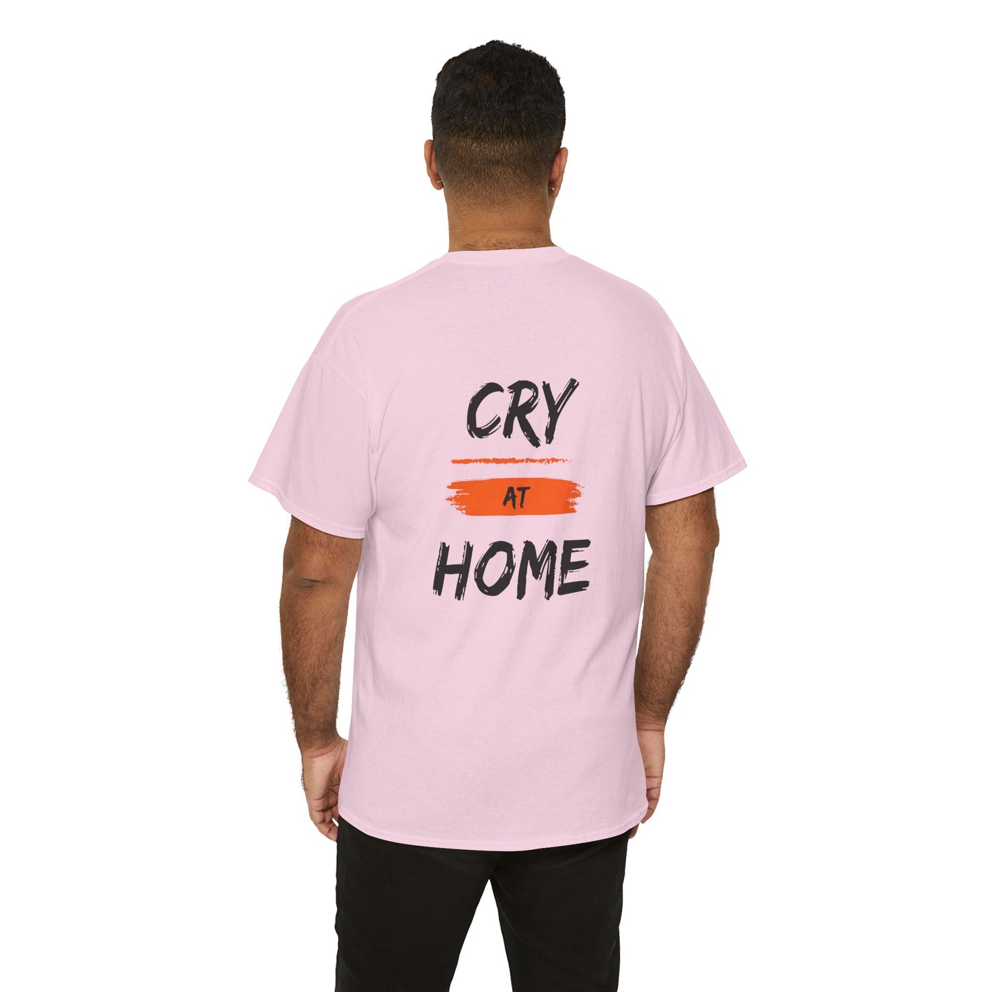 Cry At Home Funny Lines Shirt