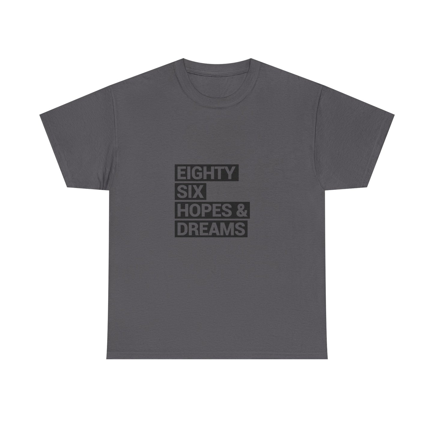 Eighty Six Hopes & Dreams Unisex Heavy Cotton Tee