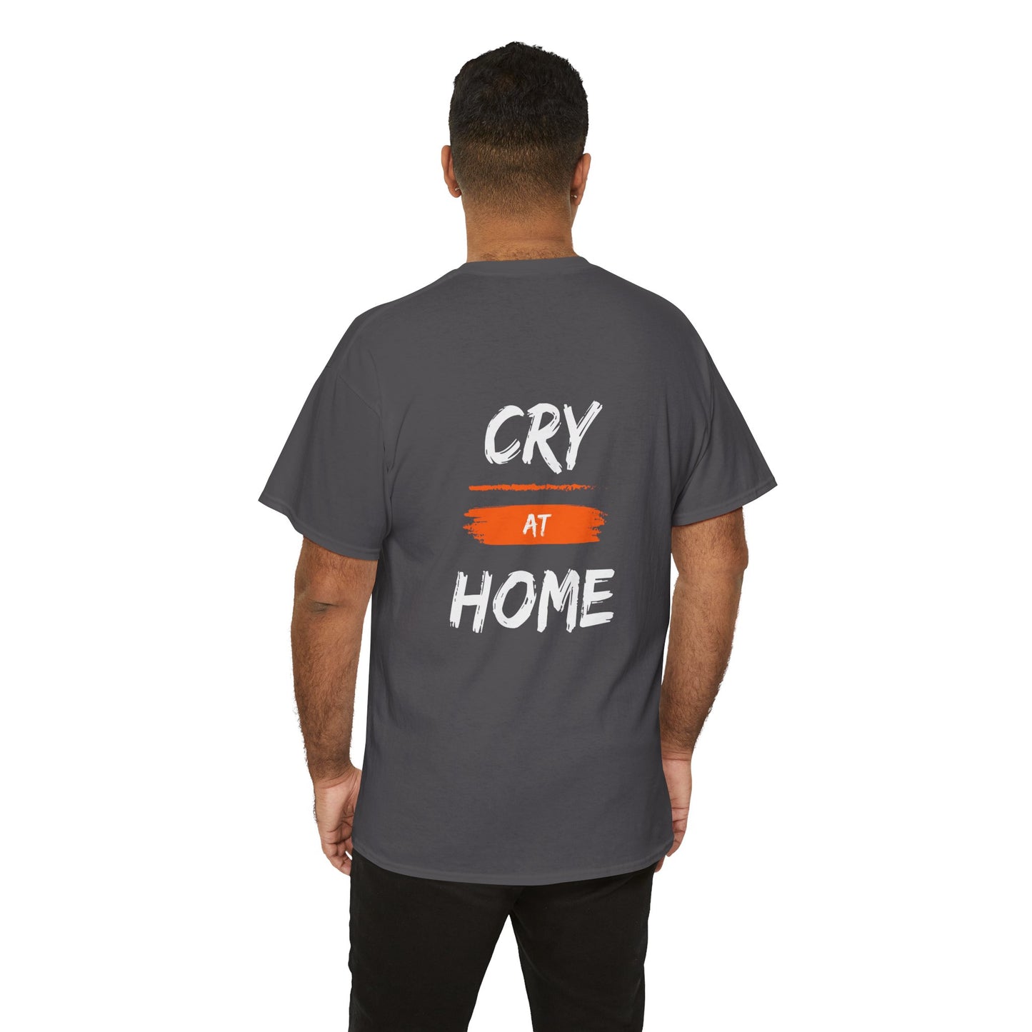 Cry At Home Funny Lines Shirt