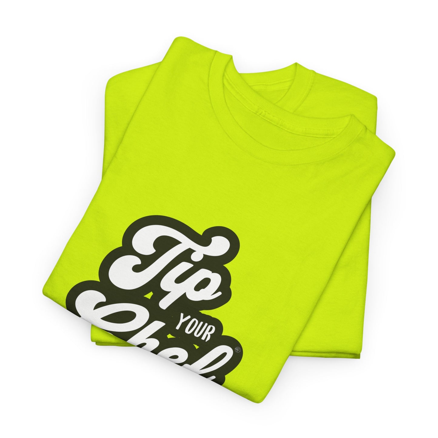 Chef Tee - Tip Your Chef