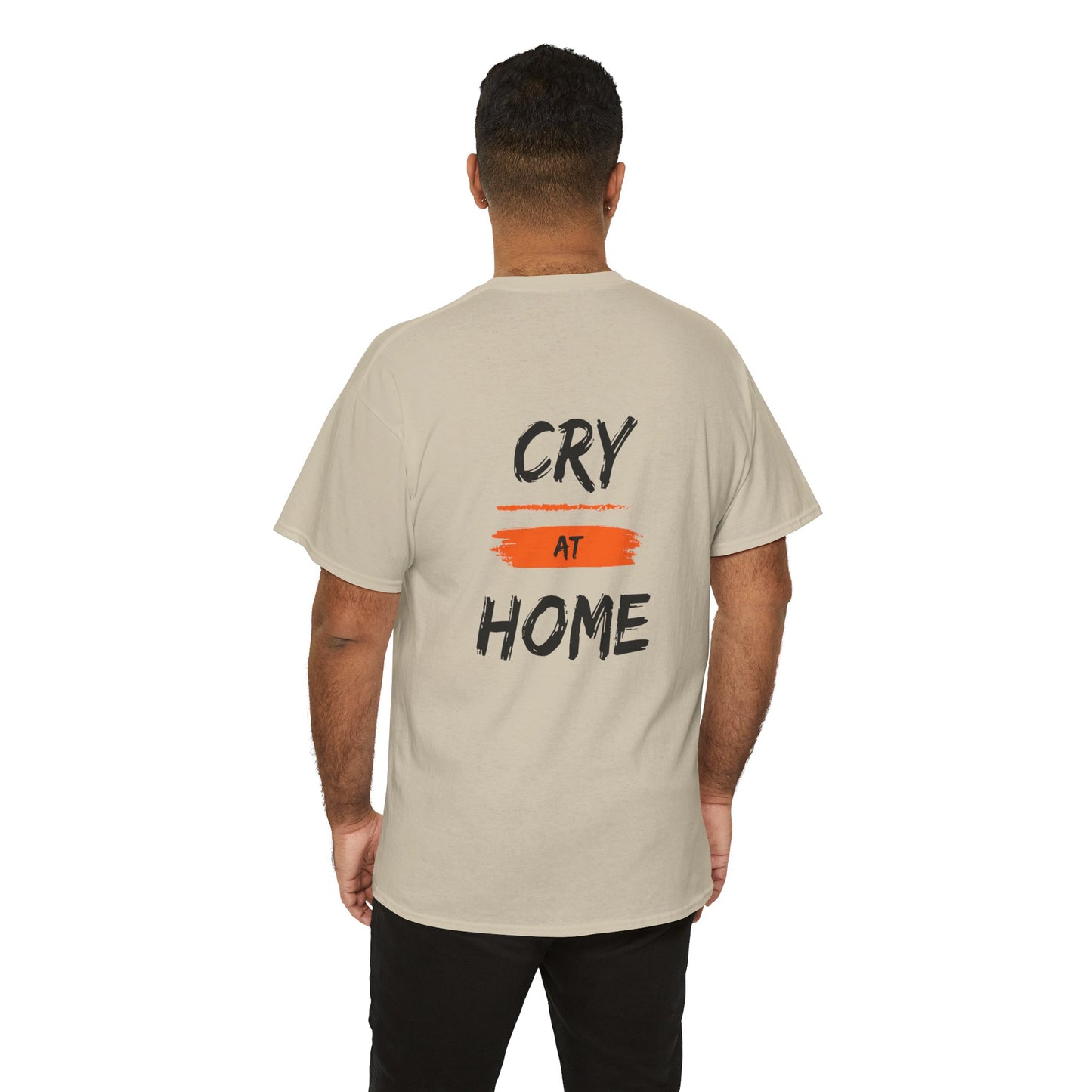 Cry At Home Funny Lines Shirt