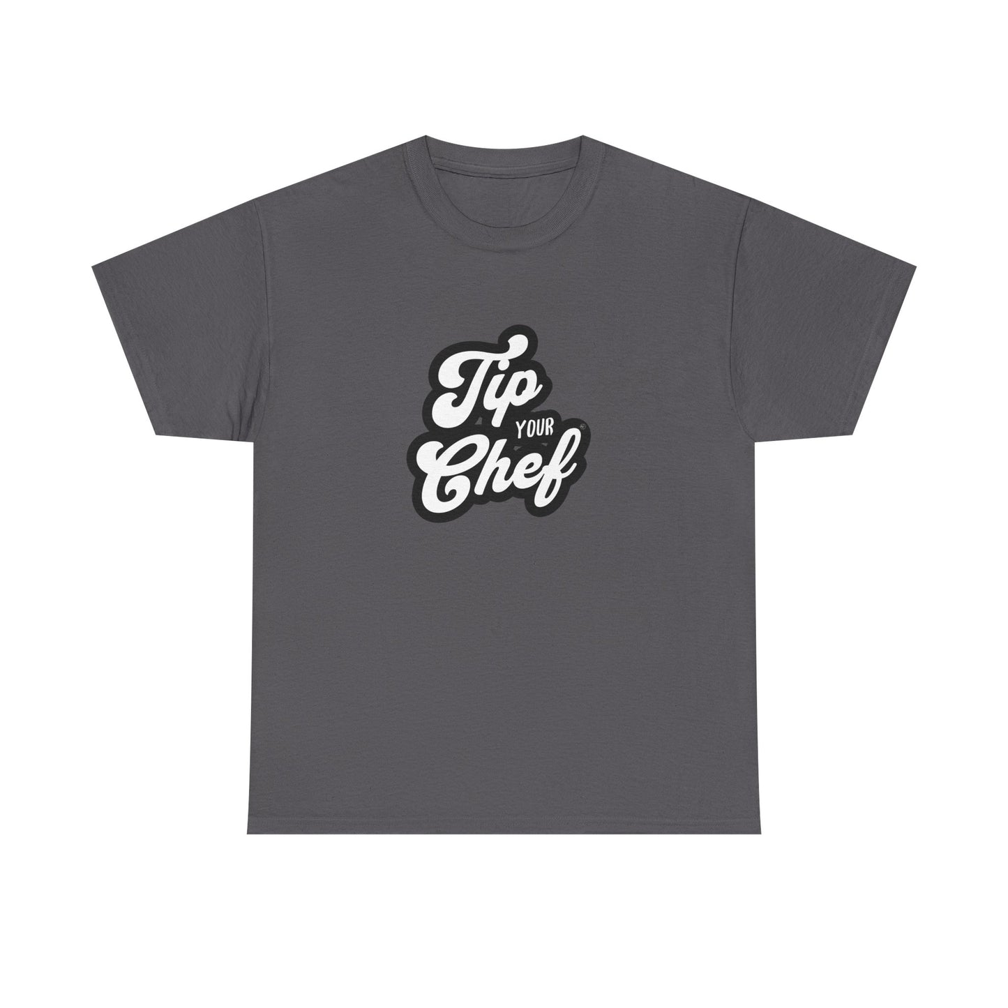 Chef Tee - Tip Your Chef