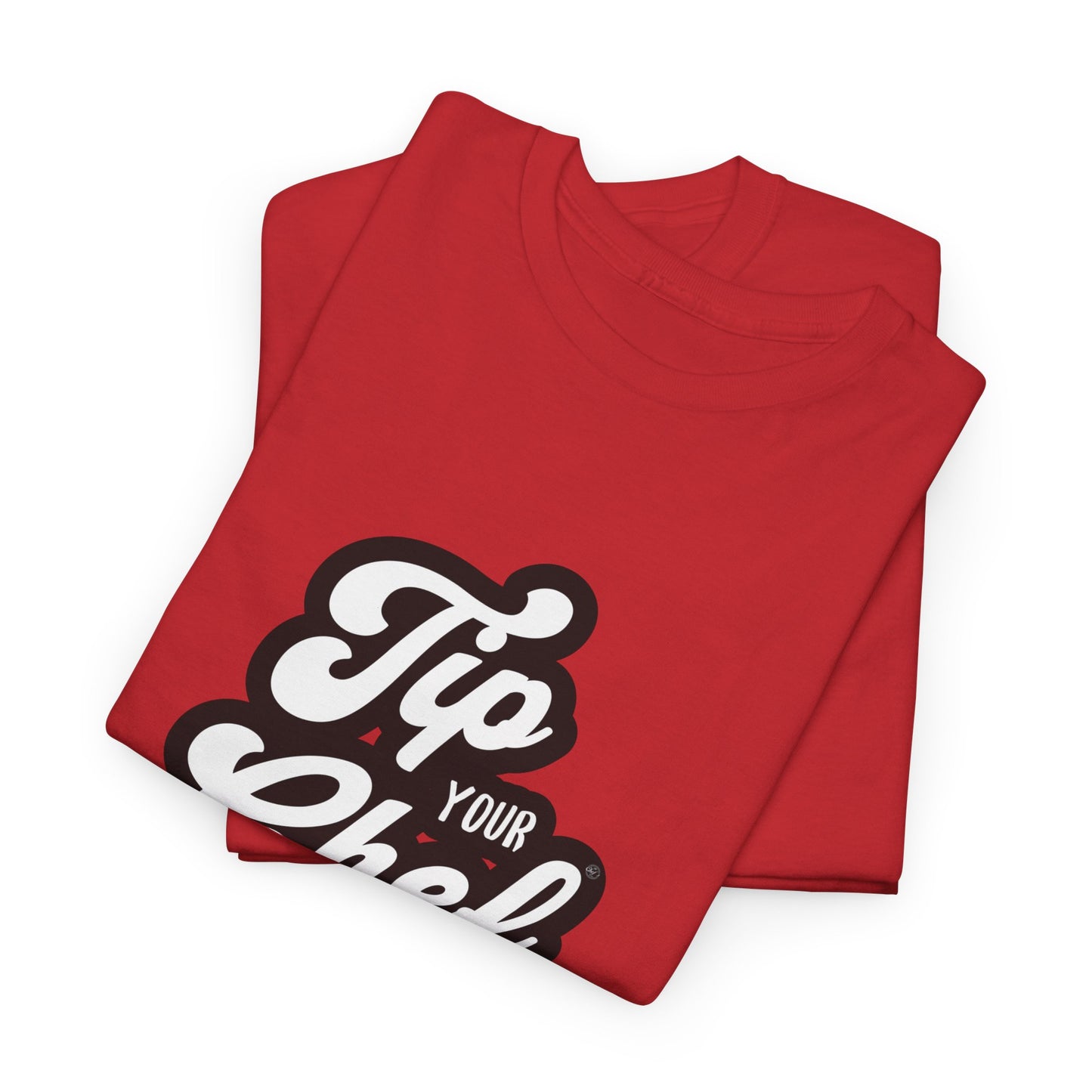 Chef Tee - Tip Your Chef