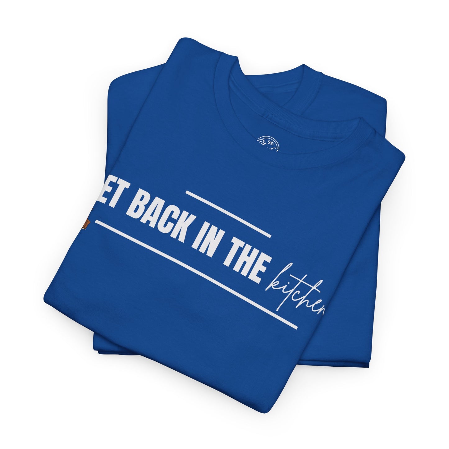 Get Back in the Kitchen! Tee