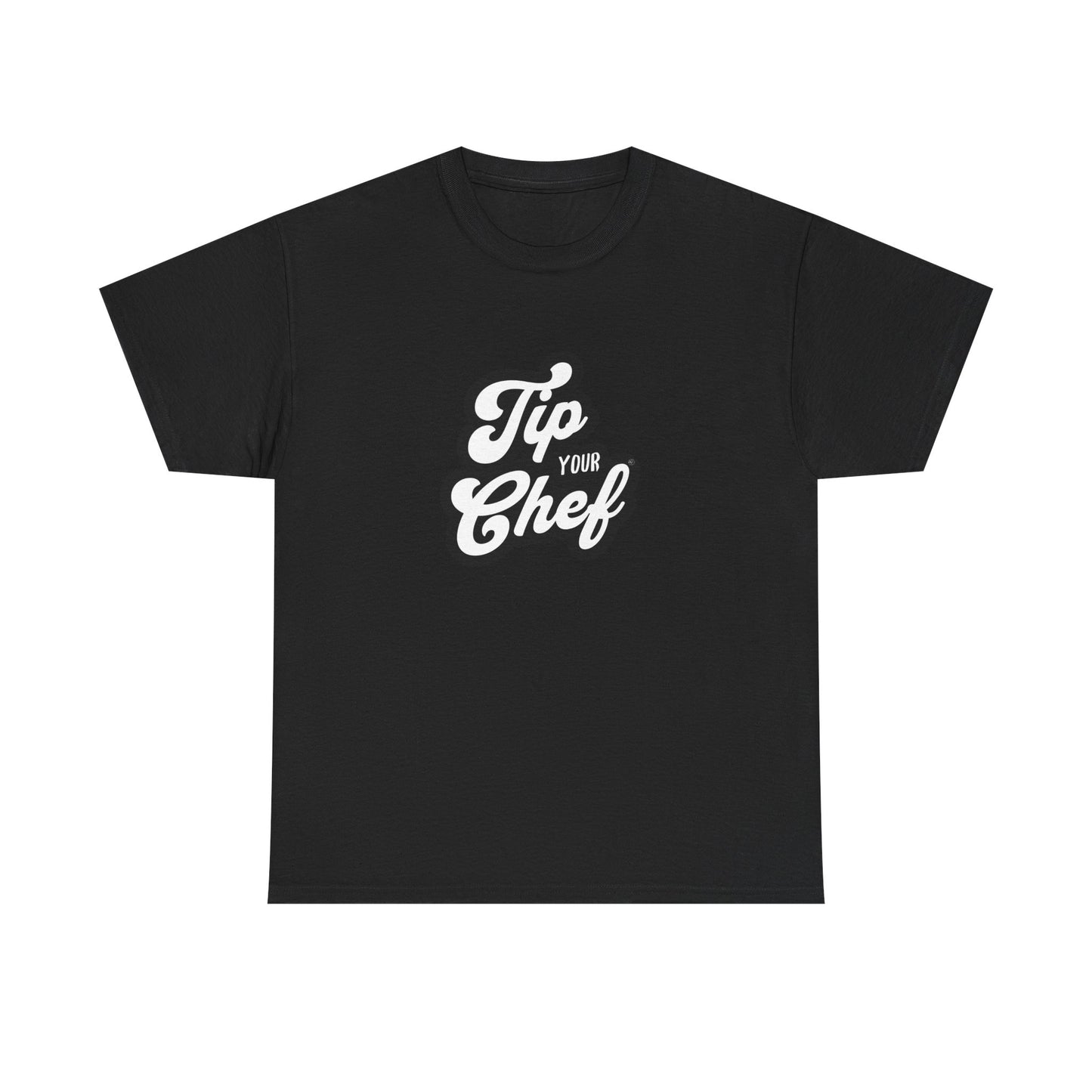 Chef Tee - Tip Your Chef