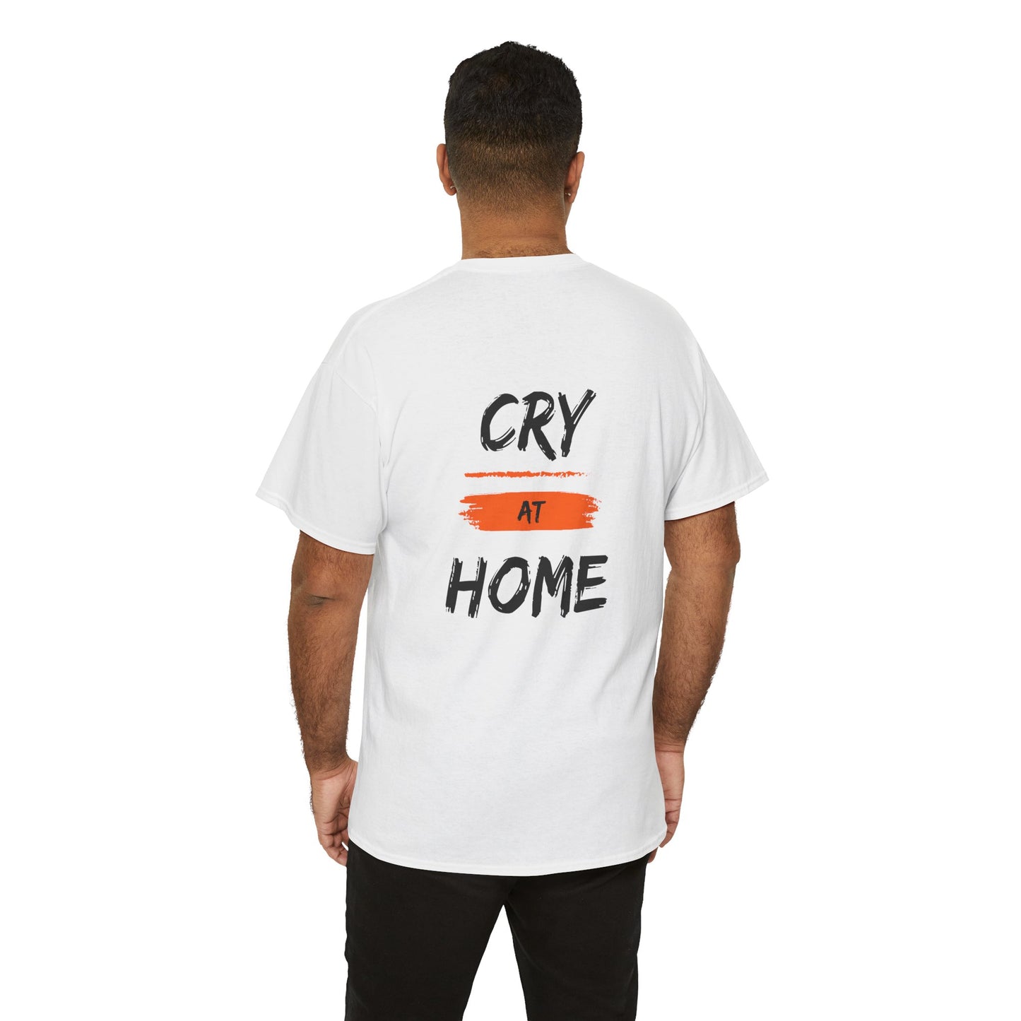 Cry At Home Funny Lines Shirt