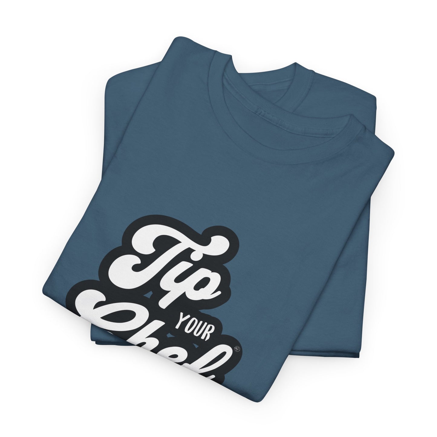 Chef Tee - Tip Your Chef