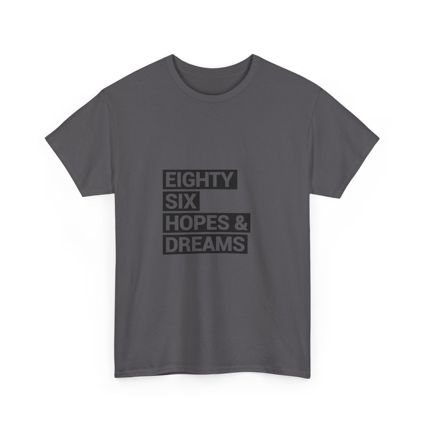 Eighty Six Hopes & Dreams Unisex Heavy Cotton Tee