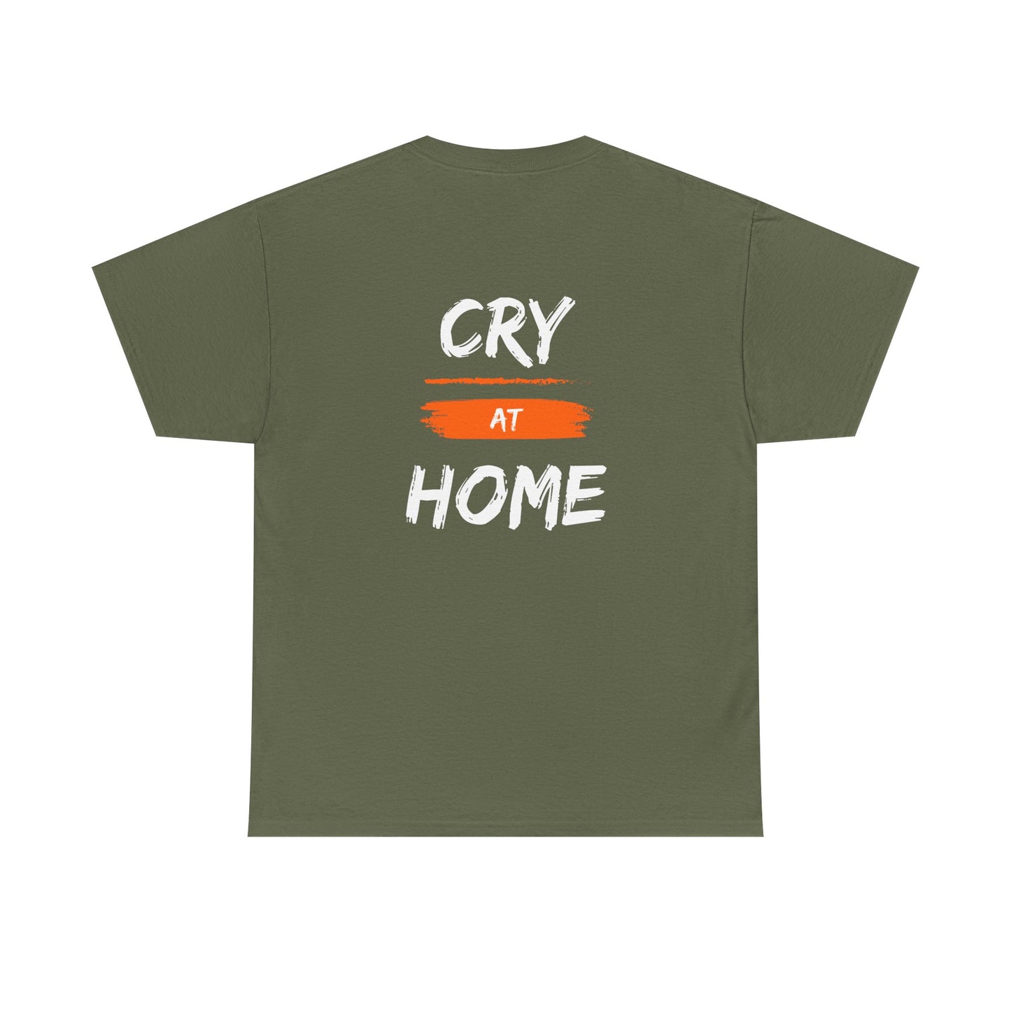 Cry At Home Funny Lines Shirt