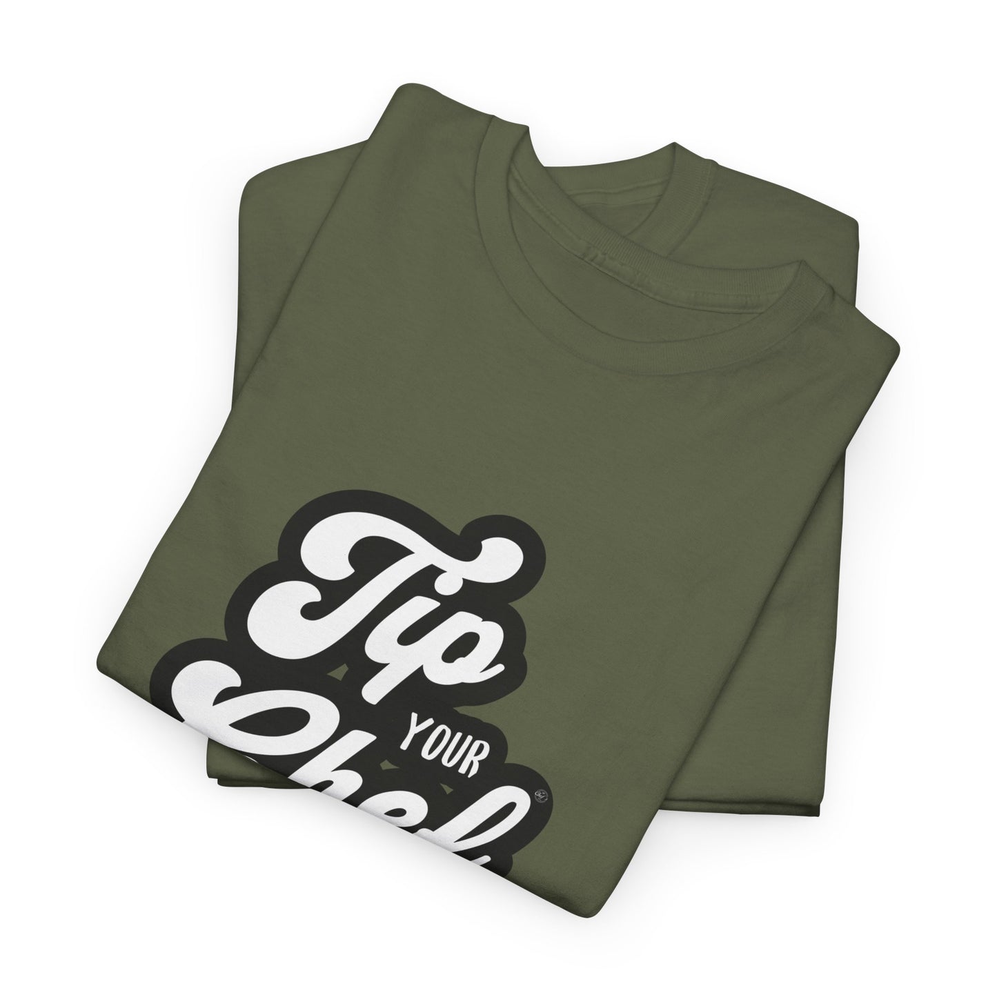 Chef Tee - Tip Your Chef